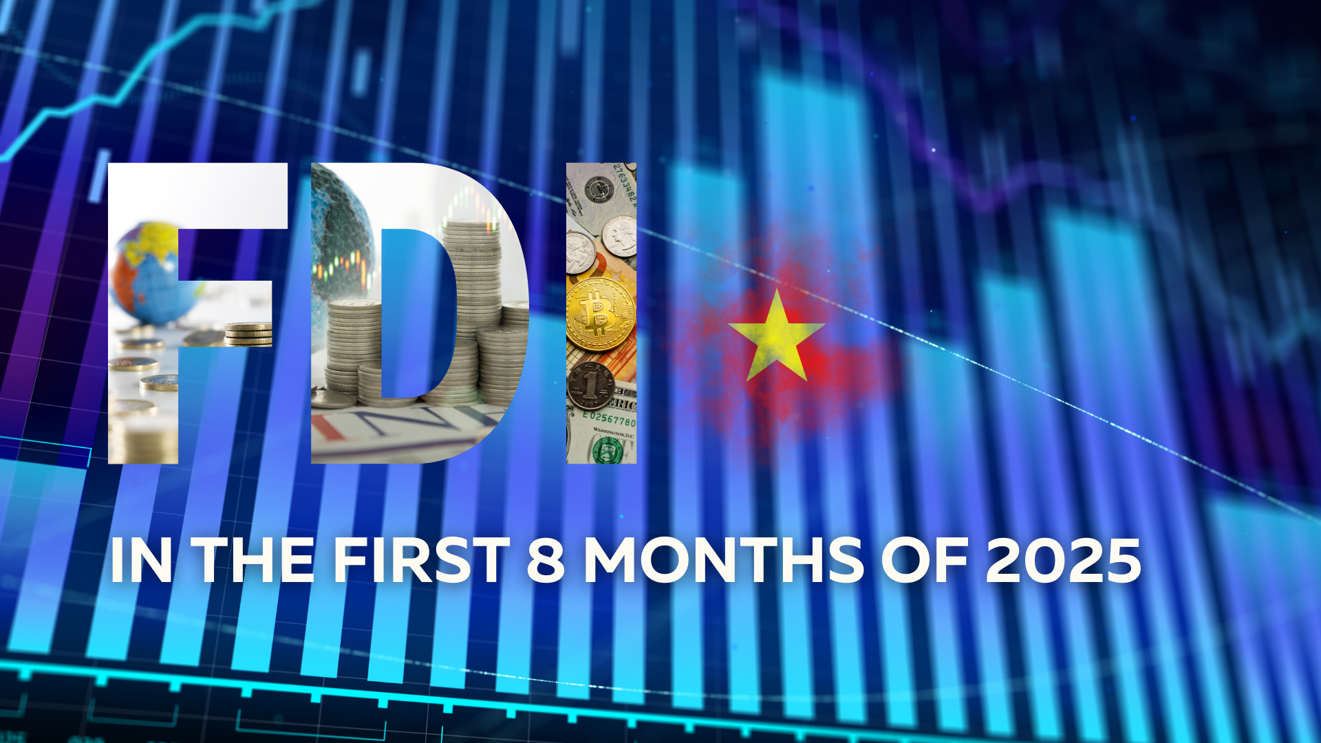 VIETNAM'S FDI IN THE FIRST 8 MONTHS OF 2025